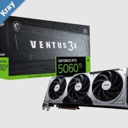 MSI nVidia GeForce RTX 5060 Ti 8G VENTUS 3X OC PCI Express Gen 5 x 16 Boost 2602 MHz CUDA 4608 Units 8GB GDDR7 HDMI x 1